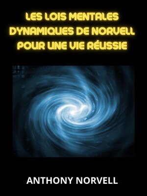 cover image of Les Lois Mentales Dynamiques de Norvell pour une vie réussie (Traduit)